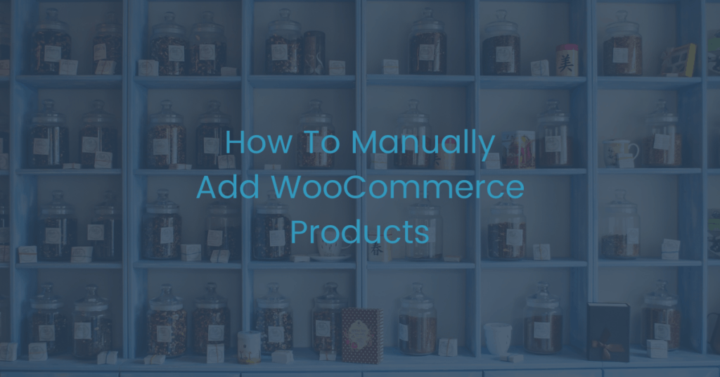 How to manually add WooCommerce products